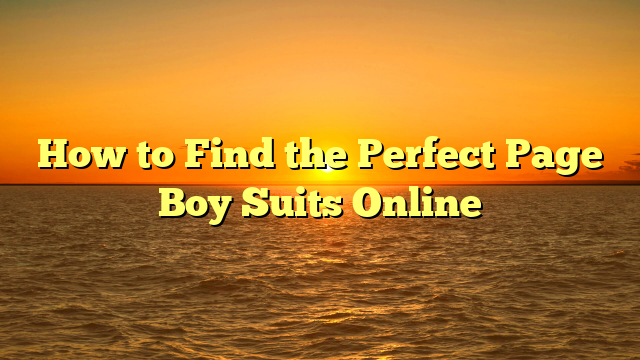 How to Find the Perfect Page Boy Suits Online