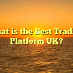What is the Best Trading Platform UK?