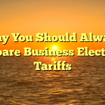 Why You Should Always Compare Business Electricity Tariffs