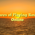Features of Playing Roulette Online